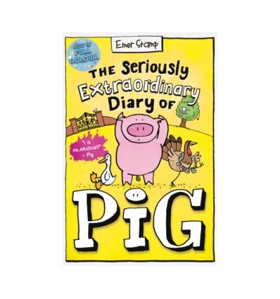 The Seriously Extraordinary Diary of Pig: Colour Edition