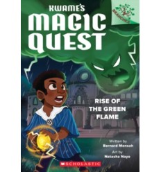 Kwame's Magic Quest: Rise of the Green Flame: A Branches Book