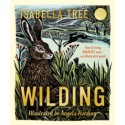 Wilding: How to Bring Wildlife Back - The NEW Illustrated Guide