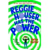 Reggie Houser Has the Power