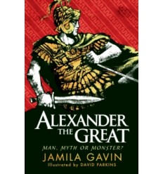 Alexander the Great: Man, Myth or Monster?