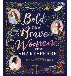 Bold and Brave Women from Shakespeare