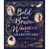 Bold and Brave Women from Shakespeare