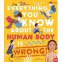 Everything You Know About the Human Body is Wrong!