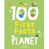 100 First Facts Exploring our Planet