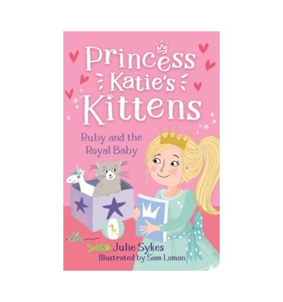 Princess Katie's Kittens. Ruby and the Royal Baby