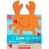 I Love You Even When You're Crabby!