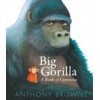 Big Gorilla: A Book of Opposites