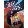 The Deep Dark: A Graphic Novel