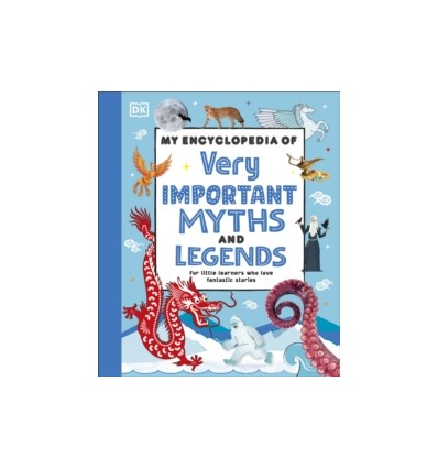 My Encyclopedia of Very Important Myths and Legends