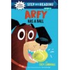 Step into Reading 2. Arfy Has a Ball