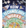 How Technology Works : From Monster Trucks to Mars Rovers