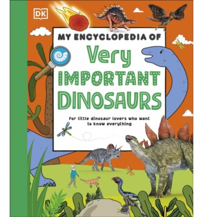 My Encyclopedia of Very Important Dinosaurs