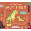 Let's Go Home, Baby T-Rex