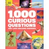 1,000 Curious Questions : And 1,000 Amazing Answers