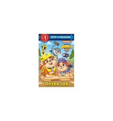 Step into Reading 1. On the Job (Paw Patrol: Rubble & Crew)