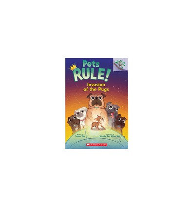 Pets Rule! Invasion of the Pugs: A Branches Book