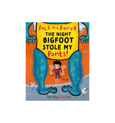 Jack the Fairy: The Night Bigfoot Stole my Pants