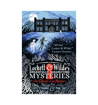 Lockett & Wilde's Dreadfully Haunting Mysteries: The Ghosts of the Manor