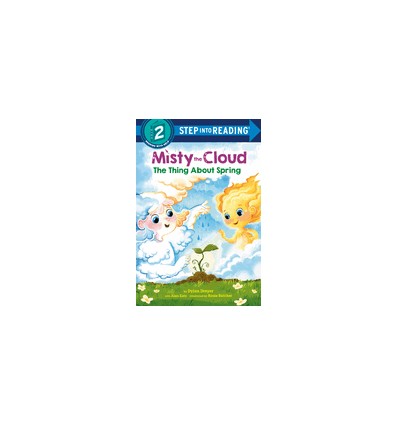 Step into Reading 2. Misty the Cloud: The Thing about Spring