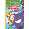 Fired Up for Battle (Pokemon: Graphic Collection)