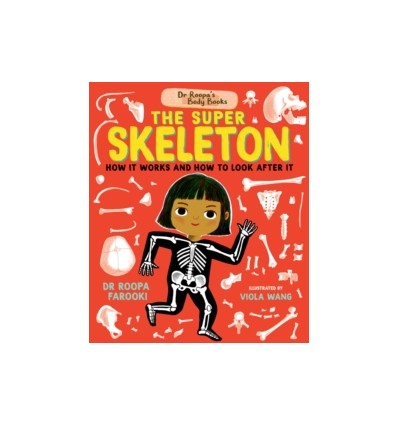 Dr Roopa's Body Books: The Super Skeleton