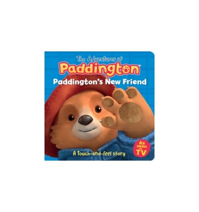 Paddington’s New Friend: A touch-and-feel story