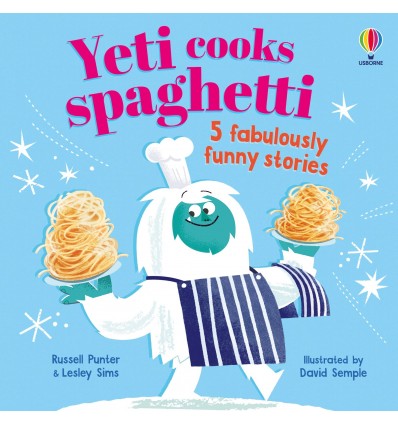 Yeti cooks spaghetti : 5 fabulously funny stories