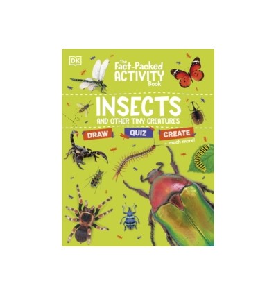 The Fact-Packed Activity Book: Insects : And Other Tiny Creatures