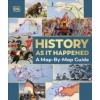 History as it Happened : A Map-by-Map Guide