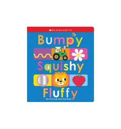 Bumpy Squishy Fluffy: Scholastic Early Learners