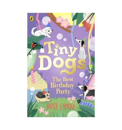 Tiny Dogs: The Best Birthday Party