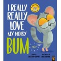I Really, Really Love My Noisy Bum