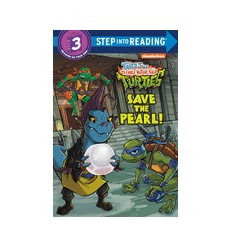 Step into Reading 3. Save the Pearl! (Tales of the Teenage Mutant Ninja Turtles)