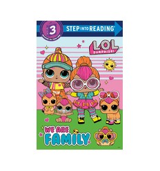 Step into Reading 3. We Are Family (L.O.L. Surprise)