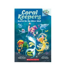 Coral Keepers.  Search for the Silver Shell: A Branches Book