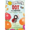 My first I can read. Dot the Ladybug: The Perfect Spot