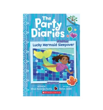 The Party Diaries. Lucky Mermaid Sleepover: A Branches Book