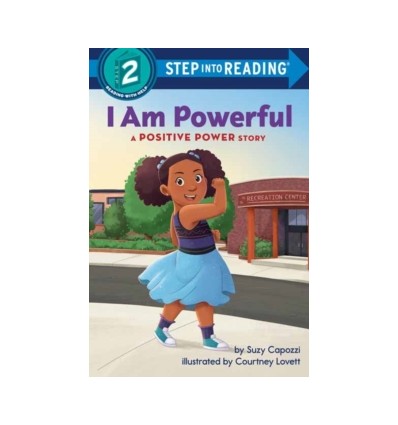 Step into Reading 2. I Am Powerful : A Positive Power Story