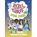 Rebel Girls STEM Stars: 25 Tales of Women in Science
