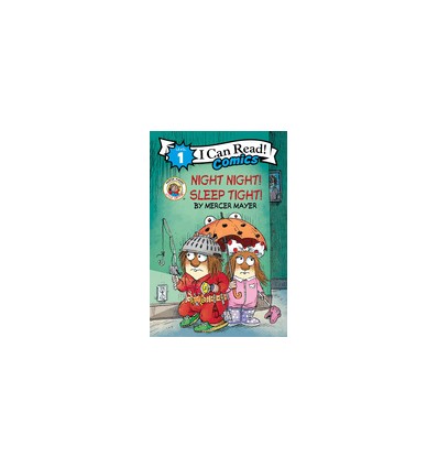 I can read Comics 1. Little Critter: Night Night! Sleep Tight!