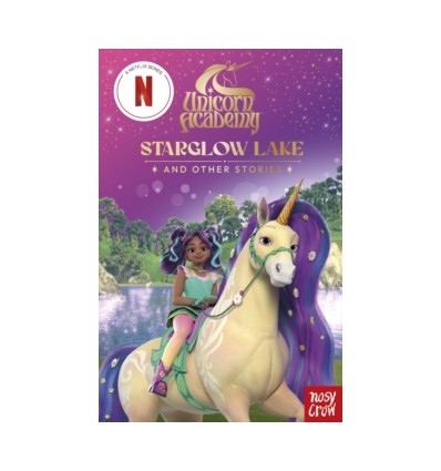 Unicorn Academy: Starglow Lake and other stories