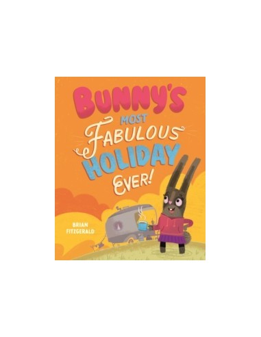 Bunny's Most Fabulous Holiday Ever!