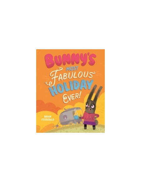 Bunny's Most Fabulous Holiday Ever!