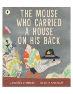 The Mouse Who Carried a House on His Back