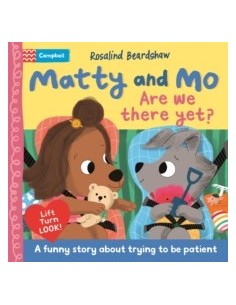 Matty and Mo. Are We There Yet?