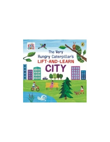The Very Hungry Caterpillar’s Lift-and-Learn: City