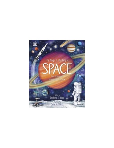 The Magic and Mystery of Space: Tour Across Our Astounding Universe