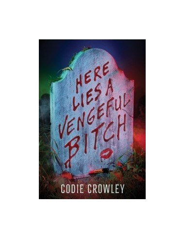 Here Lies a Vengeful Bitch