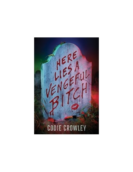Here Lies a Vengeful Bitch